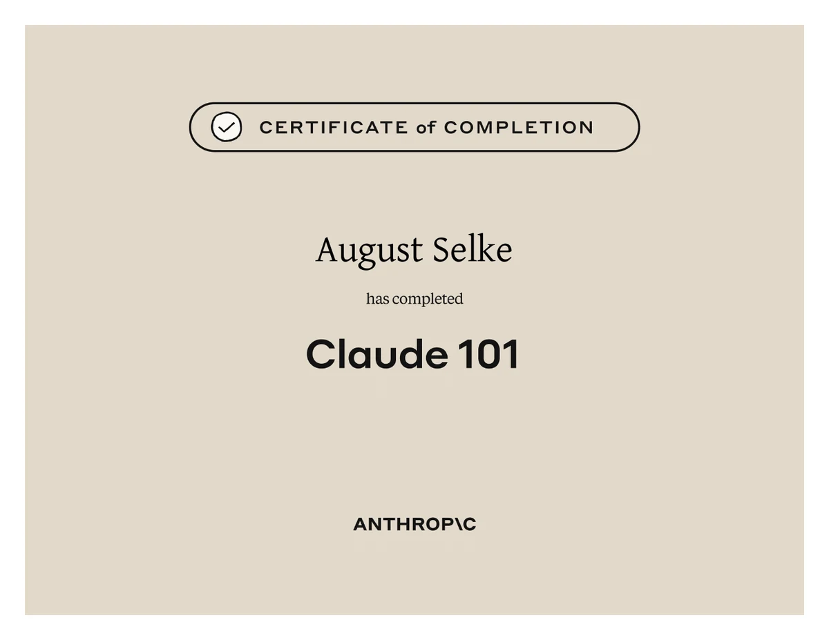 Claude 101 certificate of completion issued by Anthropic to August Selke.
